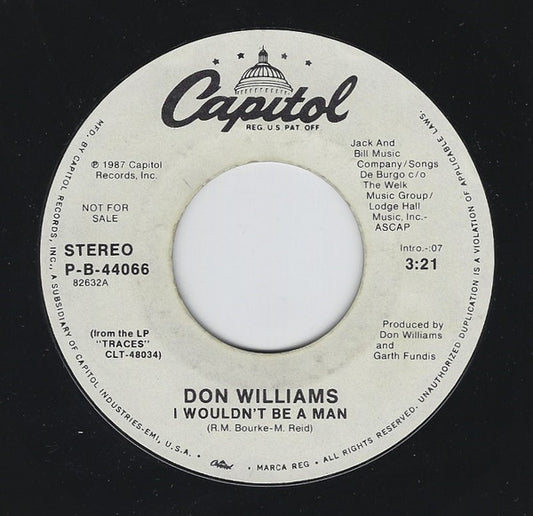 Don Williams (2) : I Wouldn't Be A Man (7", Single, Promo)