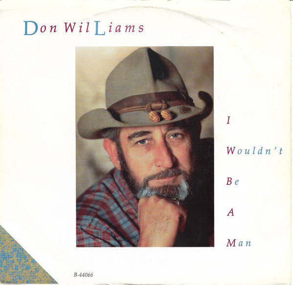 Don Williams (2) : I Wouldn't Be A Man (7", Single, Promo)