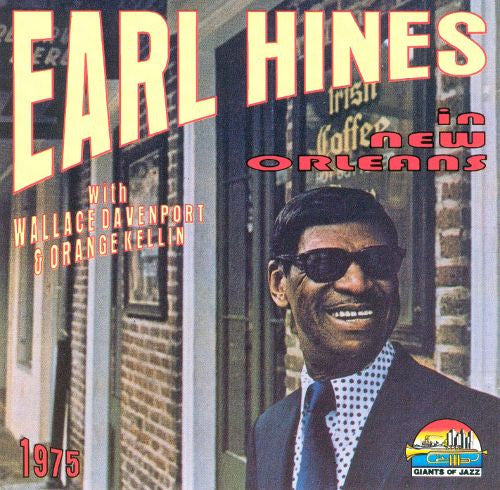 Earl Hines with Wallace Davenport & Orange Kellin : Earl Hines In New Orleans 1975 (CD, Comp)