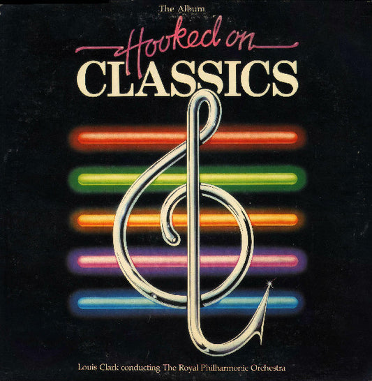 Louis Clark Conducting The Royal Philharmonic Orchestra* : Hooked On Classics (LP, Album)