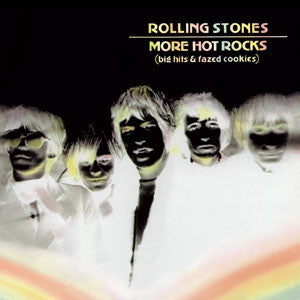 The Rolling Stones : More Hot Rocks (Big Hits & Fazed Cookies) (2xCD, Comp, RE, RM, Son)