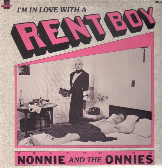 Nonnie And The Onnies : I'm In Love With A Rent Boy (12")
