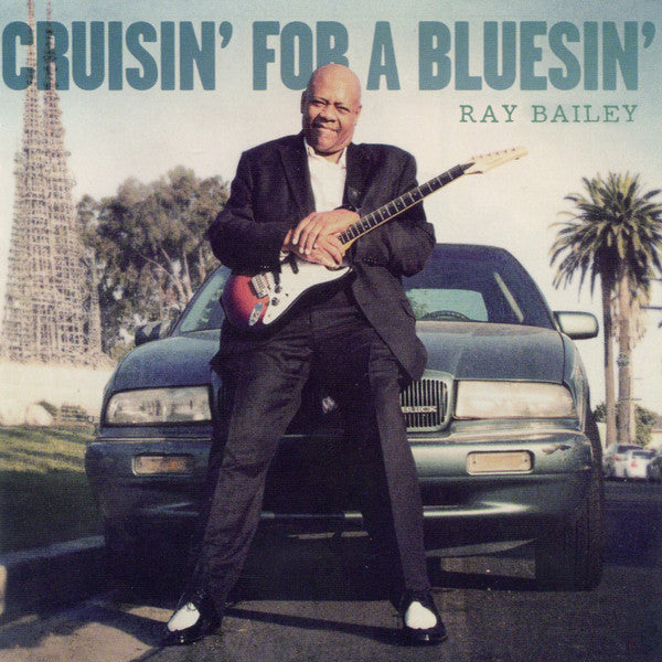 Ray Bailey (2) : Cruisin' For A Bluesin' (CD, Album)