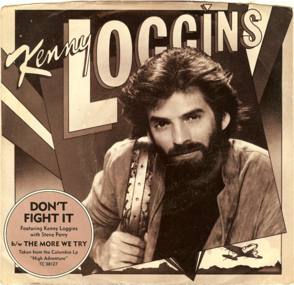Kenny Loggins With Steve Perry : Don't Fight It (7", Single, Styrene, Ter)
