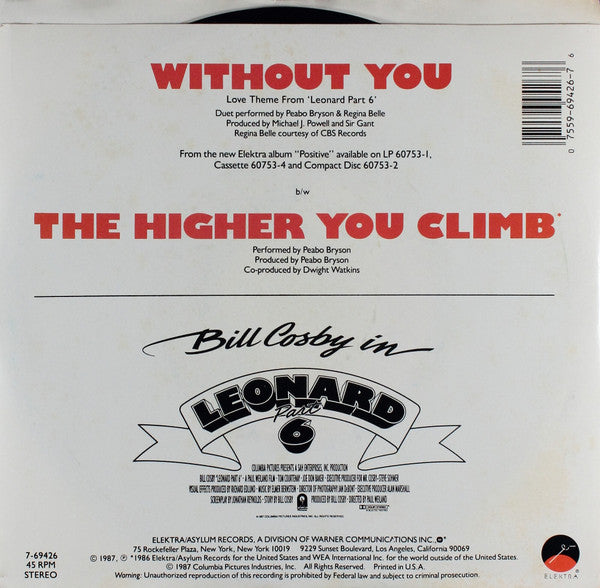 Peabo Bryson & Regina Belle : Without You (Love Theme From 'Leonard Part 6') / The Higher You Climb (7", Single, Styrene, All)