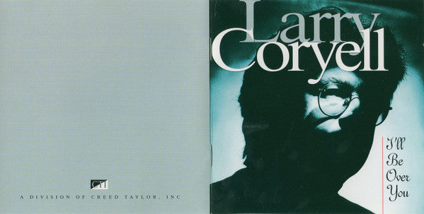 Larry Coryell : I'll Be Over You (CD, Album, Club)