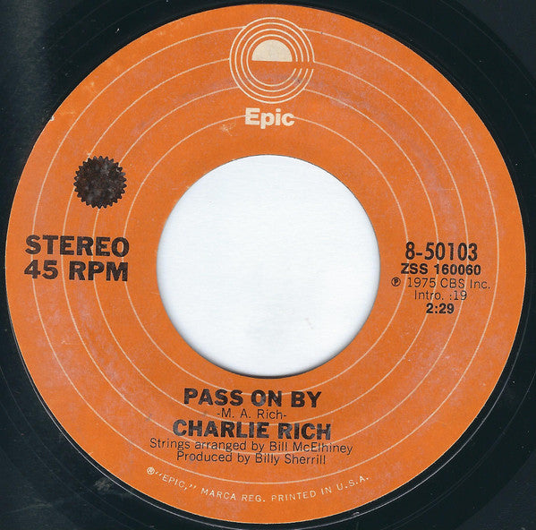 Charlie Rich : Every Time You Touch Me (I Get High) (7", Styrene, Ter)