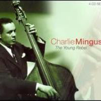 Charlie Mingus* : The Young Rebel (4xCD, Comp + Box)