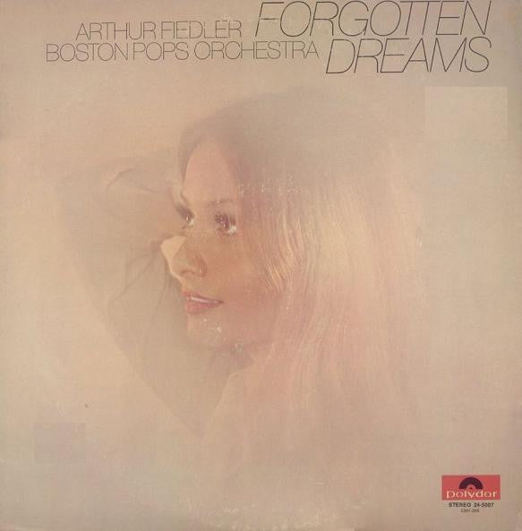 Arthur Fiedler - Boston Pops Orchestra : Forgotten Dreams (LP, Album)