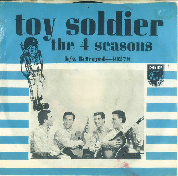 The 4 Seasons* : Toy Soldier / Betrayed (7", Single, Styrene, Ric)