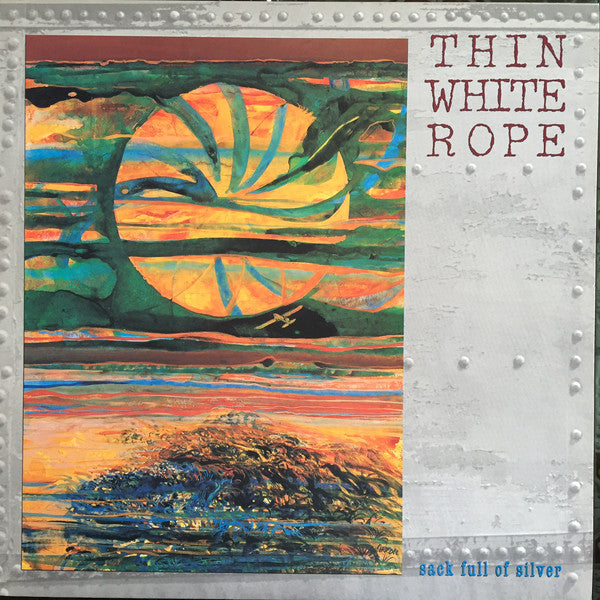 Thin White Rope : Sack Full Of Silver (LP, Album)