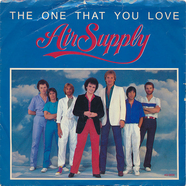 Air Supply : The One That You Love (7", Single, Styrene, Pit)