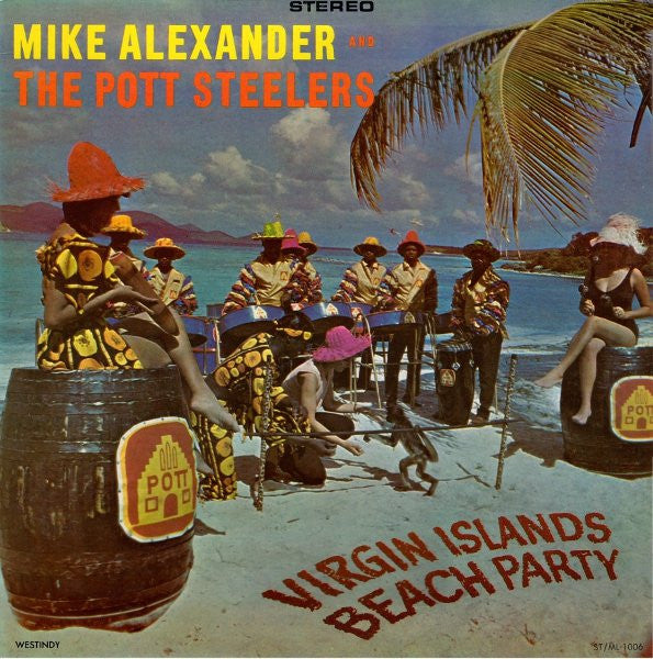 Mike Alexander (10) And The Pott Steelers : Virgin Islands Beach Party (LP, Album)