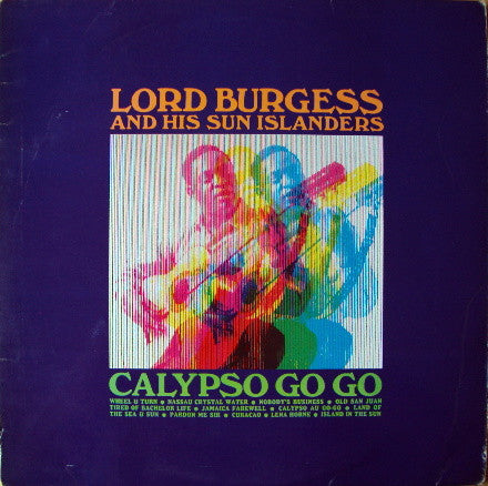 Lord Burgess And His Sun Islanders : Calypso Go Go (LP)