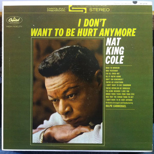 Nat King Cole : I Don't Want To Be Hurt Anymore (LP, Album, Scr)