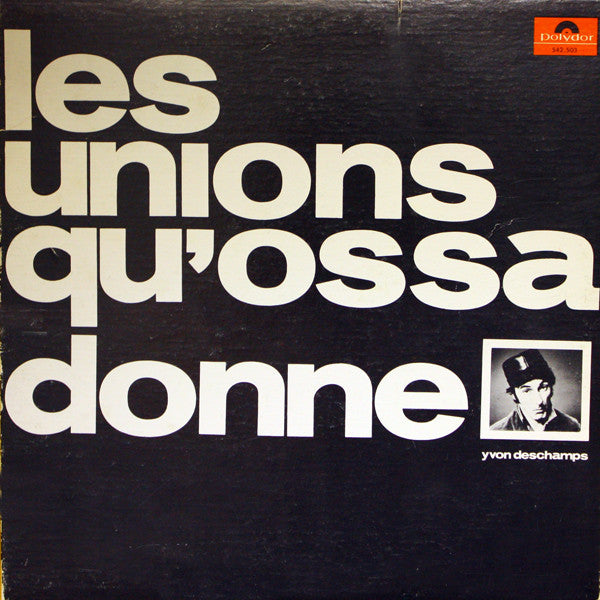 Yvon Deschamps : Les Unions Qu'ossa Donne (LP, Album, RE)