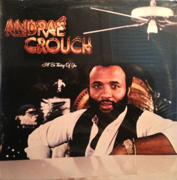Andraé Crouch : I'll Be Thinking Of You (LP, Album)