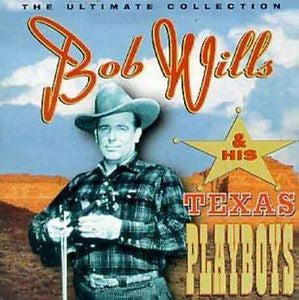 Bob Wills & His Texas Playboys : The Ultimate Collection (CD, Comp)