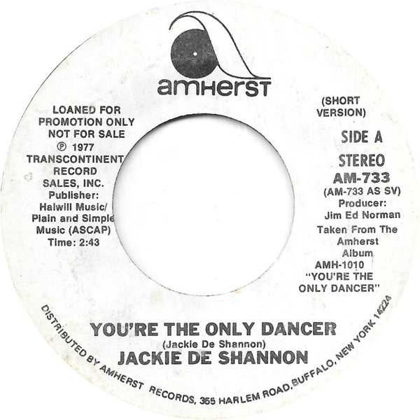 Jackie De Shannon* : You're The Only Dancer (7", Mono, Promo, Styrene)