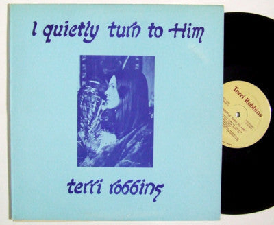 Terri Robbins : I Quietly Turn To Him (LP)