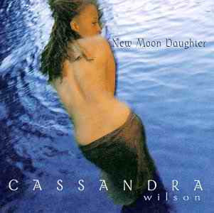 Cassandra Wilson : New Moon Daughter (CD, Album, Club, Col)