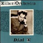 Either/Orchestra : Dial E (CD, Album, RE)
