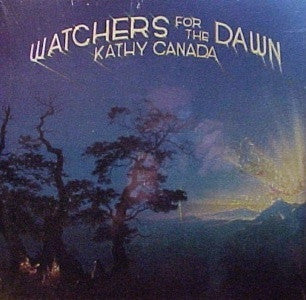 Kathy Canada : Watchers For The Dawn (LP, Album)
