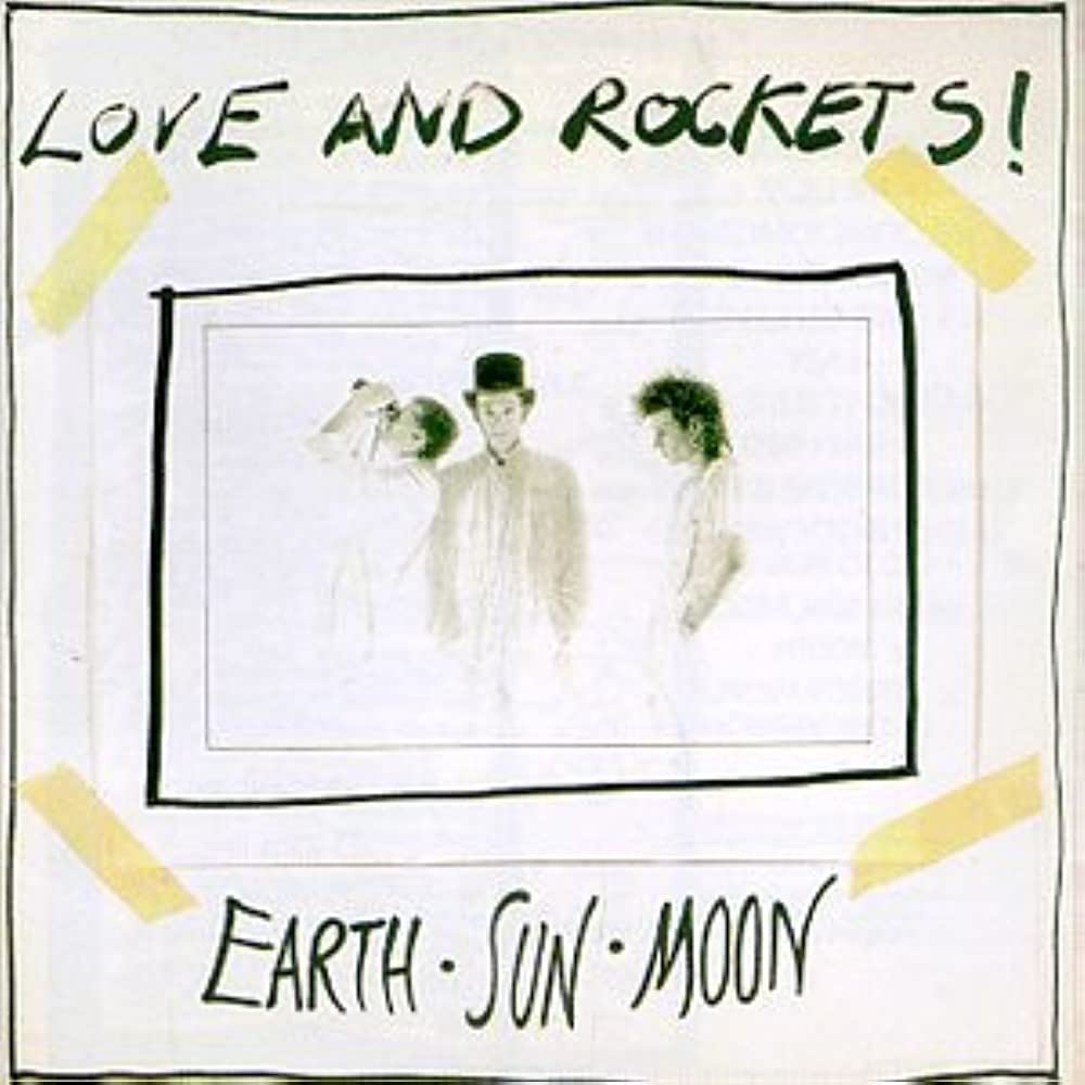 Love And Rockets - Earth Sun Moon