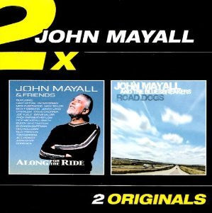 John Mayall : Along For The Ride / Road Dogs (CD, Album, RE + CD, Album, RE + Comp)