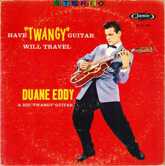 Duane Eddy : Have "Twangy" Guitar Will Travel (LP, Album, RE)