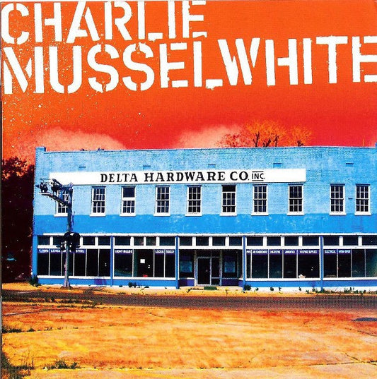 Charlie Musselwhite : Delta Hardware (CD, Album)