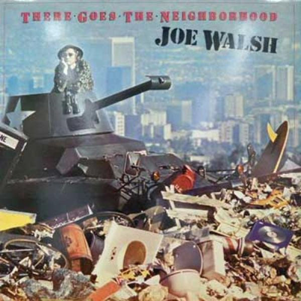 Joe Walsh : There Goes The Neighborhood (LP, Album, RE)