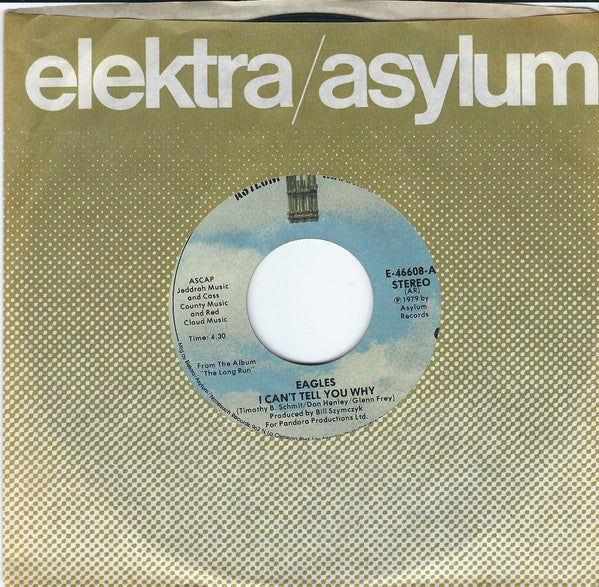 Eagles : I Can't Tell You Why (7", Single, Styrene, AR )