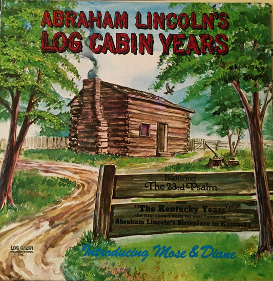 Diane & Mose Henry : Abraham Lincoln's Log Cabin Years (LP, Album, Col)