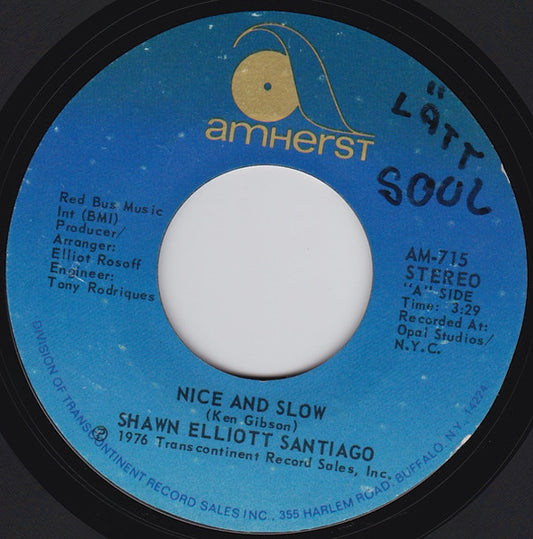 Shawn Elliott Santiago* : Nice And Slow (7")