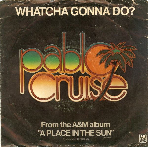 Pablo Cruise : Whatcha Gonna Do? (7", Single, Styrene, Ter)