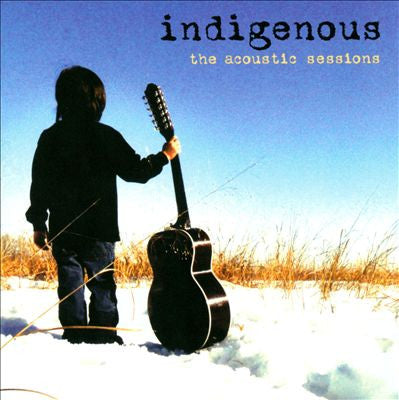 Indigenous (2) : The Acoustic Sessions (CD)
