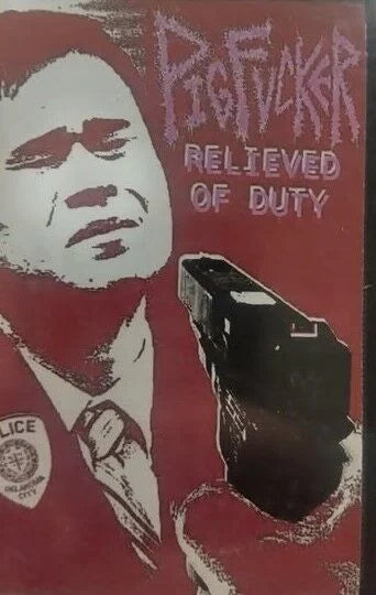 Pigfucker - Relieved Of Duty (CASS)