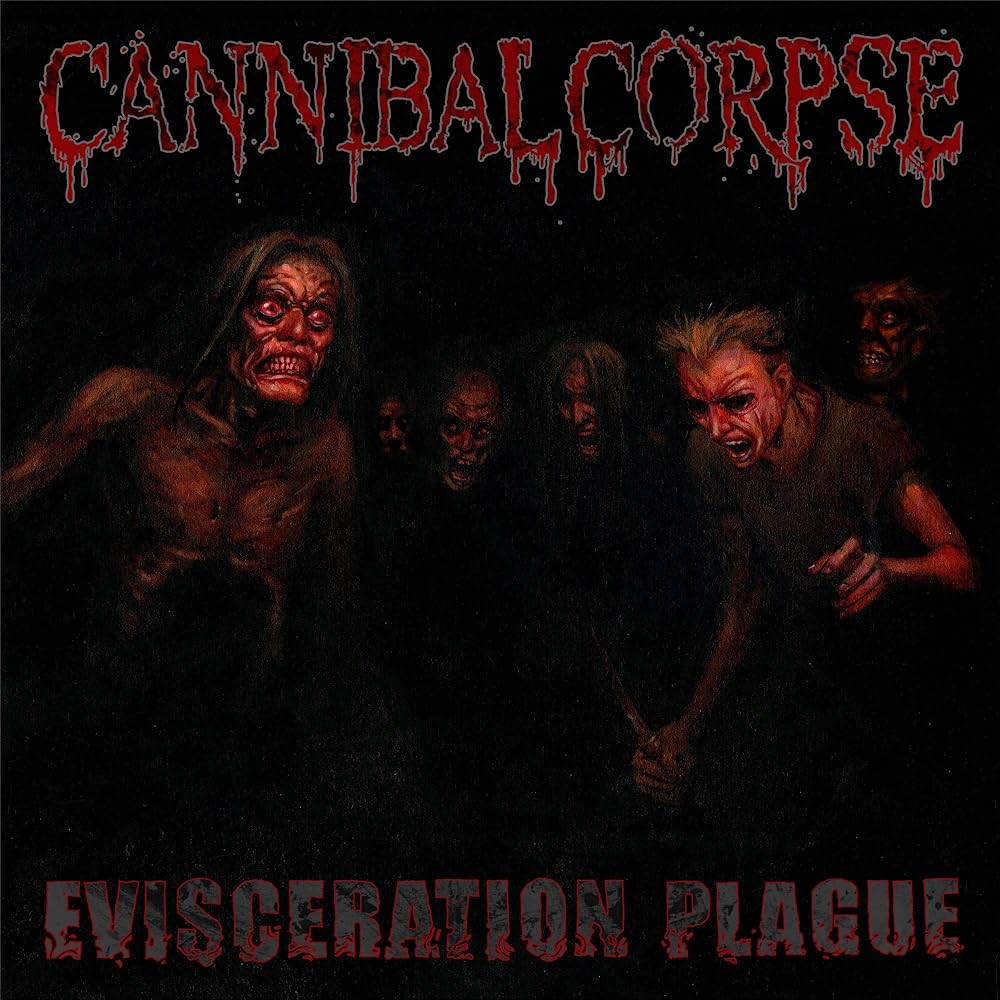 Cannibal Corpse - Evisceration Plague