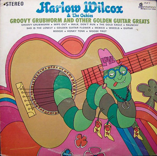 Harlow Wilcox & The Oakies* : Groovy Grubworm And Other Golden Guitar Greats (LP)