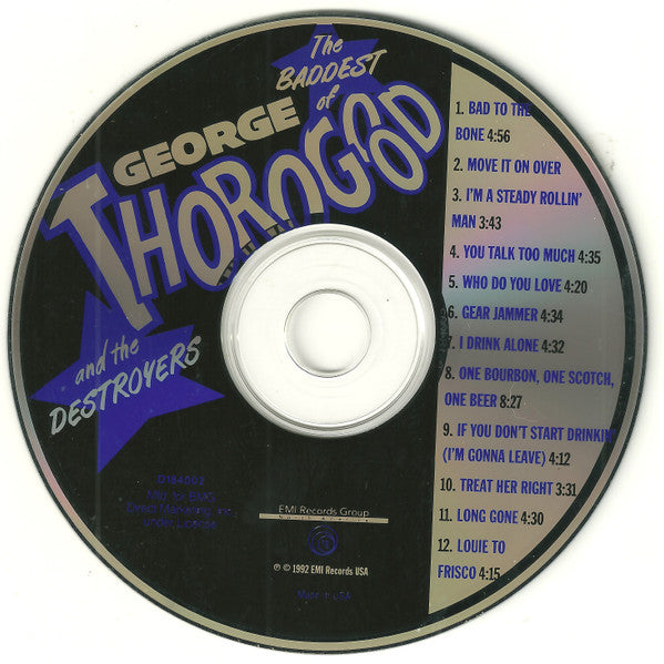 George Thorogood And The Destroyers* : The Baddest Of George Thorogood And The Destroyers (CD, Comp, Club)