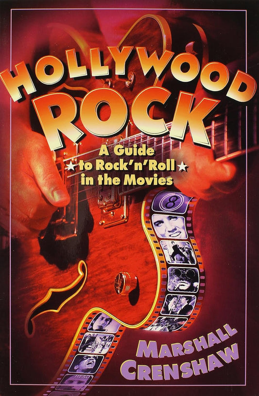 Hollywood Rock: A Guide To Rock 'N' Roll In The Movies (Paperback)