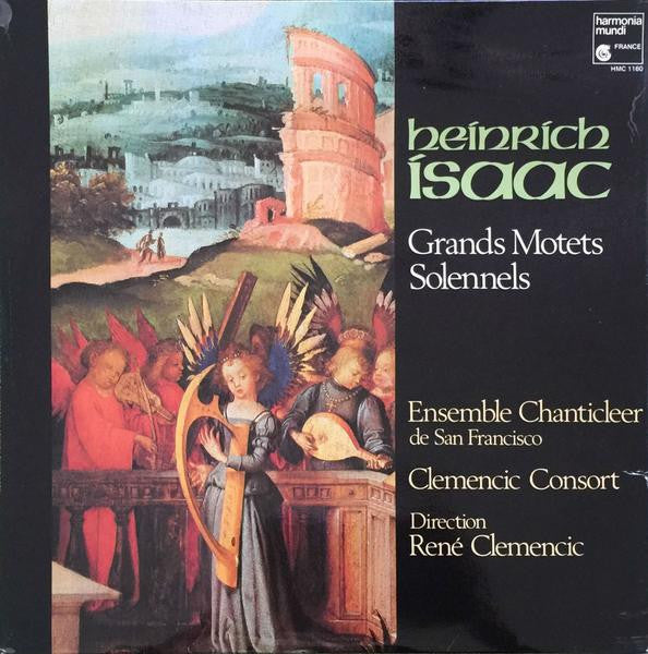 Heinrich Isaac, Ensemble Chanticleer De San Francisco, Clemencic Consort : Grands Motets Solennels (LP)