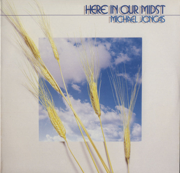 Michael Joncas : Here In Our Midst (LP, Album)