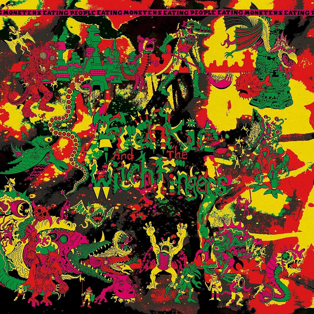 Frankie and the Witch Fingers - Monsters Eating People Eating Monsters