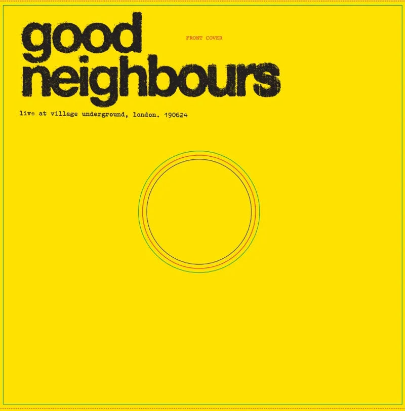Good Neighbours - Live at Village Underground