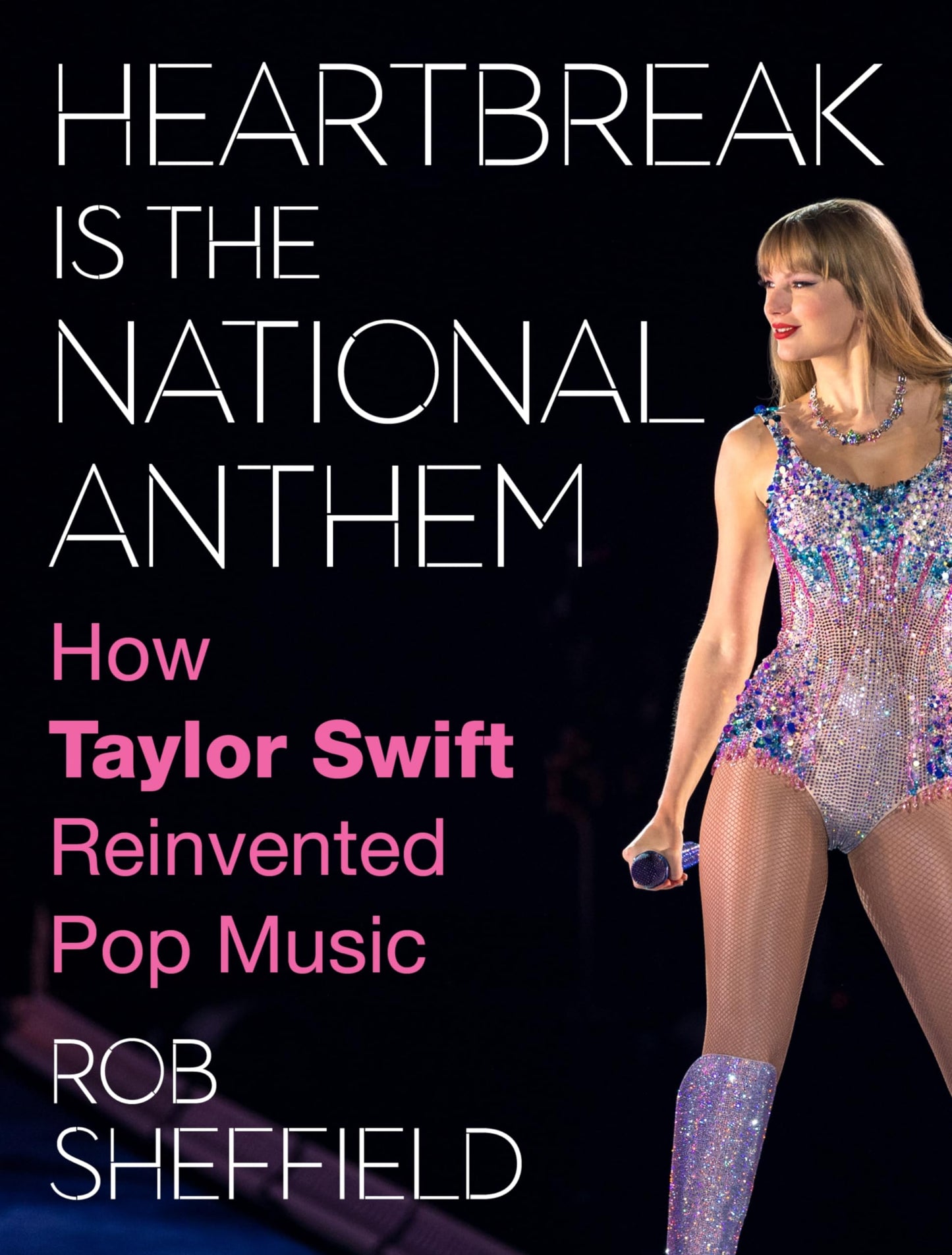 Heartbreak Is the National Anthem: How Taylor Swift Reinvented Pop Music