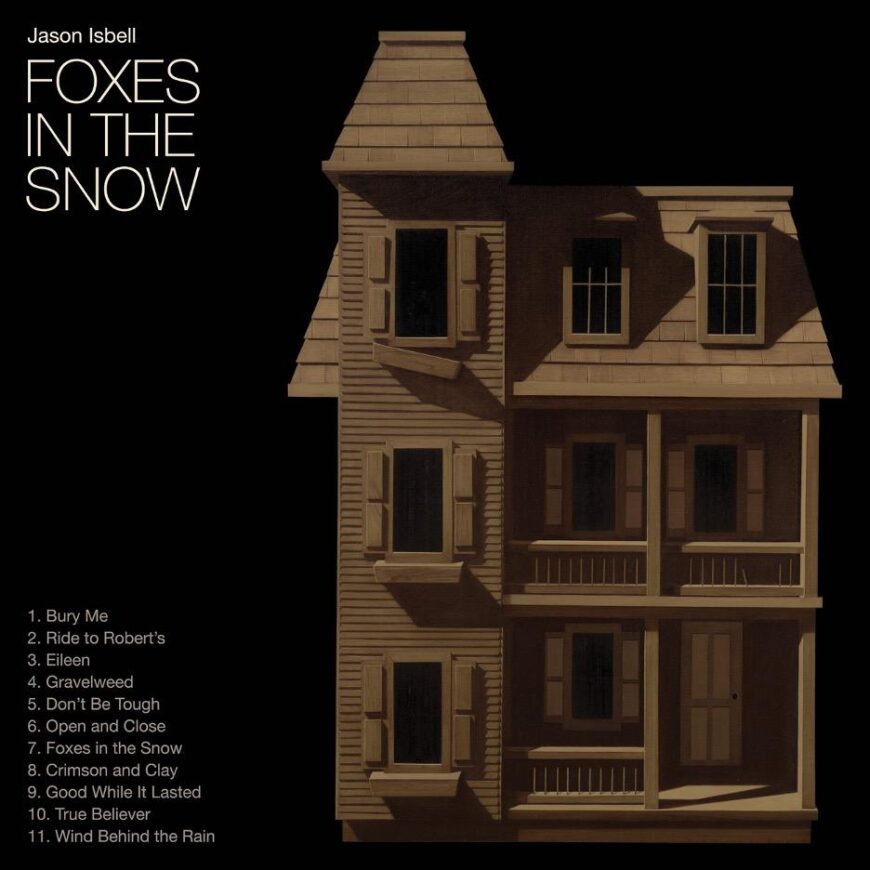 Isbell, Jason - Foxes In The Snow