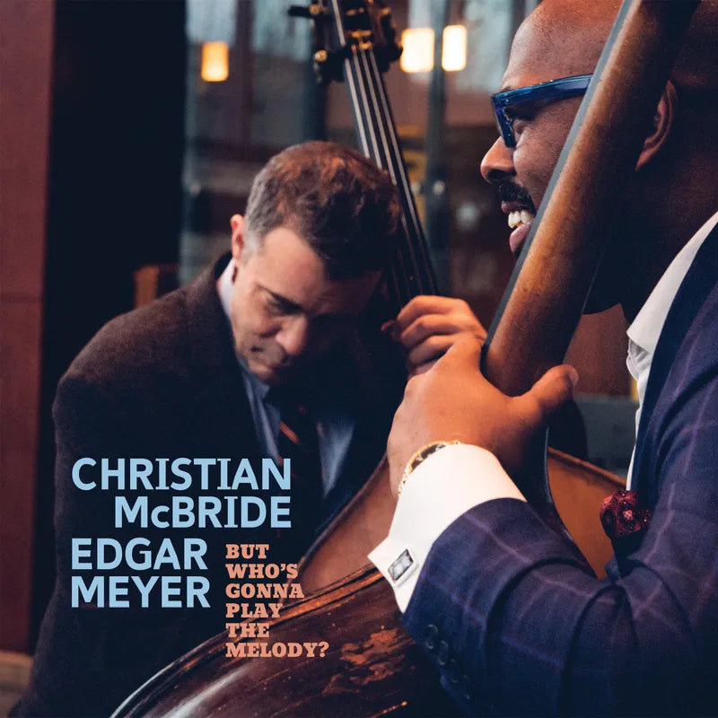 McBride, Christian & Edgar Meyer - But Who's Gonna Play the Melody?