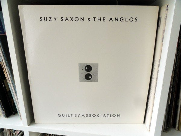 Saxon, Suzy & The Anglos - Guilt By Association (VG+)
